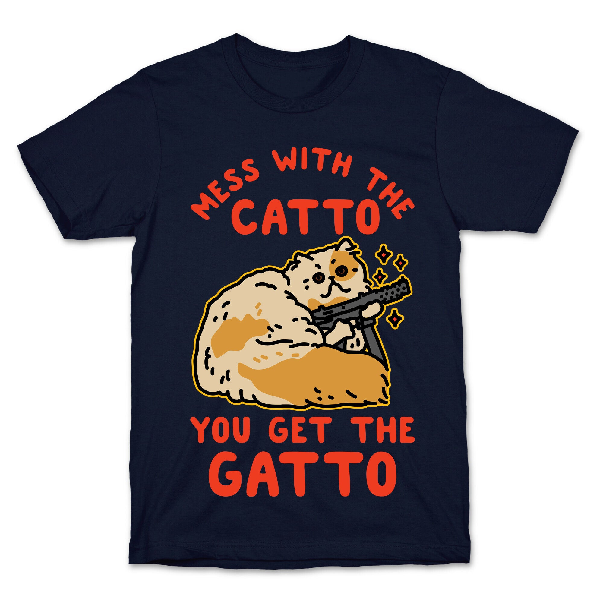 Mess with the Catto You Get the Gatto T-Shirt